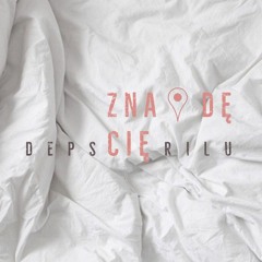 DEPS x rilu – Znajdę Cię (prod. østa)