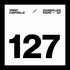 TRENT CANTRELLE - SOUNDS LIKE RADIO SLR127