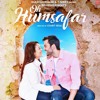 Oh Humsafar Neha Kakkar And Himansh Kohli Tony Kakkar Mp3