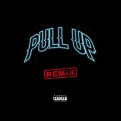 Pull Up (Remix)