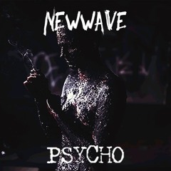 NewWave - Psycho [FREE DOWNLOAD]