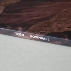 Tegh - Downfall II
