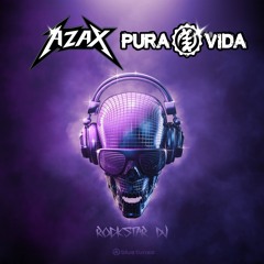 Azax & PuraVida - Rockstar DJ ★ OUT NOW ★
