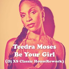 Teedra Moses - Be Your Girl (DjXS London Classic House Rework)