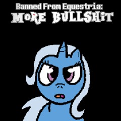 [Undertale AU] Banned From Equestria: More Bullshit - Rude Awakening