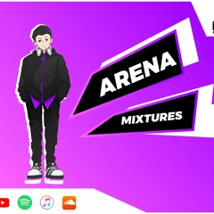 Arena - Mixtures