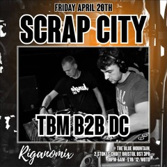 Riganomix - Scrap City - DC B2B TBM Promo Mix