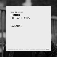 Lehmann Podcast #127 - Galahad