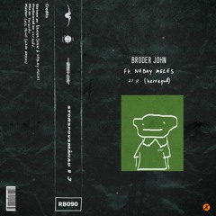 Broder John Ft. Nebay Meles - 21 g (herregud)