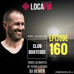 Episode 160 - Club Guateque Radio Show by DJOliver