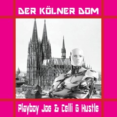 Playboy Joe - Der Kölner Dom (prod. Celli G Hustle)