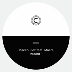 Maceo Plex feat. Maars - Mutant DX