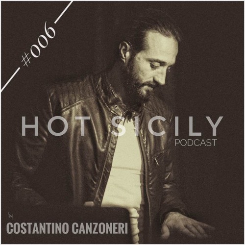 Costantino Canzoneri - Hot Sicily Podcast #006