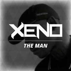 XENO - THE MAN