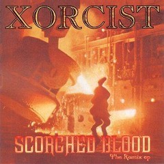 02 - Xorcist - Scorched  Blood { Torch Mix }
