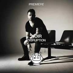 PREMIERE: Noir - Disruption (Original Mix) [Noir Music]