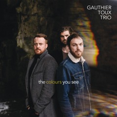 Gauthier Toux Trio - Same Answer