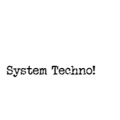 System Techno!