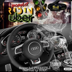 Pop-A-Lot - Ridin Uber (Rover 2.0 freestyle)