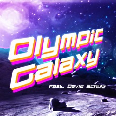 Olympic Galaxy (feat. Davis Schulz)