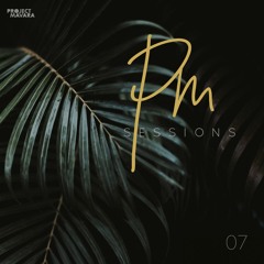 Project Mavara - PM Sessions | 07