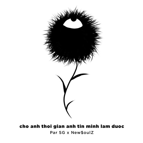 Cho Anh Thời Gian Anh Tin Mình Làm Được - Par SG x New$oulZ