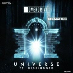OverDrive & Excavator Ft. MissJudged - Universe (Original Mix)