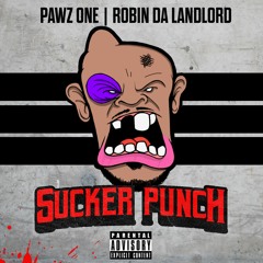 Pawz One & Robin Da Landlord - Sucker Punch