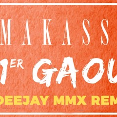 Makassy - 1er Gaou (Dj MMX remix radio edit) Preview Clic to download full