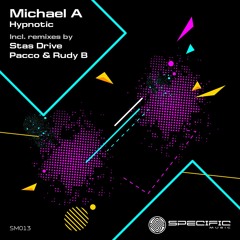 Michael A - Hypnotic (Stas Drive Remix) - SPECIFIC REMASTERED FINAL DIGITAL