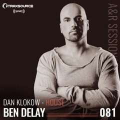TRAXSOURCE LIVE! A&R Sessions #081 - House with Dan Klokow and Ben Delay