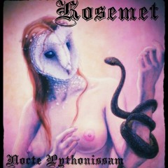 NOCTE PYTHONISSAM - KOSEMET