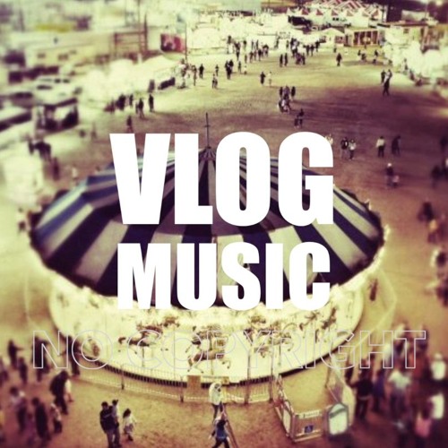 vlog music no copyright vlog music no copyright