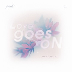 Ivan Starzev - Love Goes On (Anton Ishutin Remix)