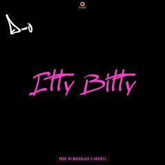 D - O(@prettyboyDo) - Itty Bitty (Prod. By Makblaze)