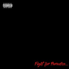 Fight for Paradise (Prod. By Alecto & SaucierSquad)