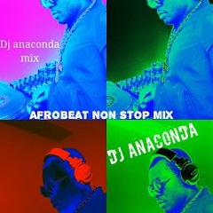 AFROBEAT 2O17-2018 GHANA & NIGERIA & SOUTH AFRICA MIX By dj anaconda