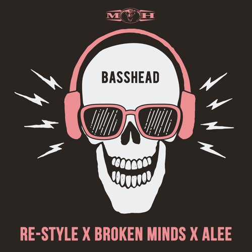 Re-Style x Broken Minds x Alee - Basshead [MOHDIGI235]