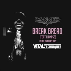 Donaeo ft Lioness - Break Bread (Vital Techniques Remix) [FREE DOWNLOAD]