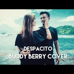 Buddy Berry - Despacito (Cover) - Luis Fonsi ft. Daddy Yankee And Justin Biebers