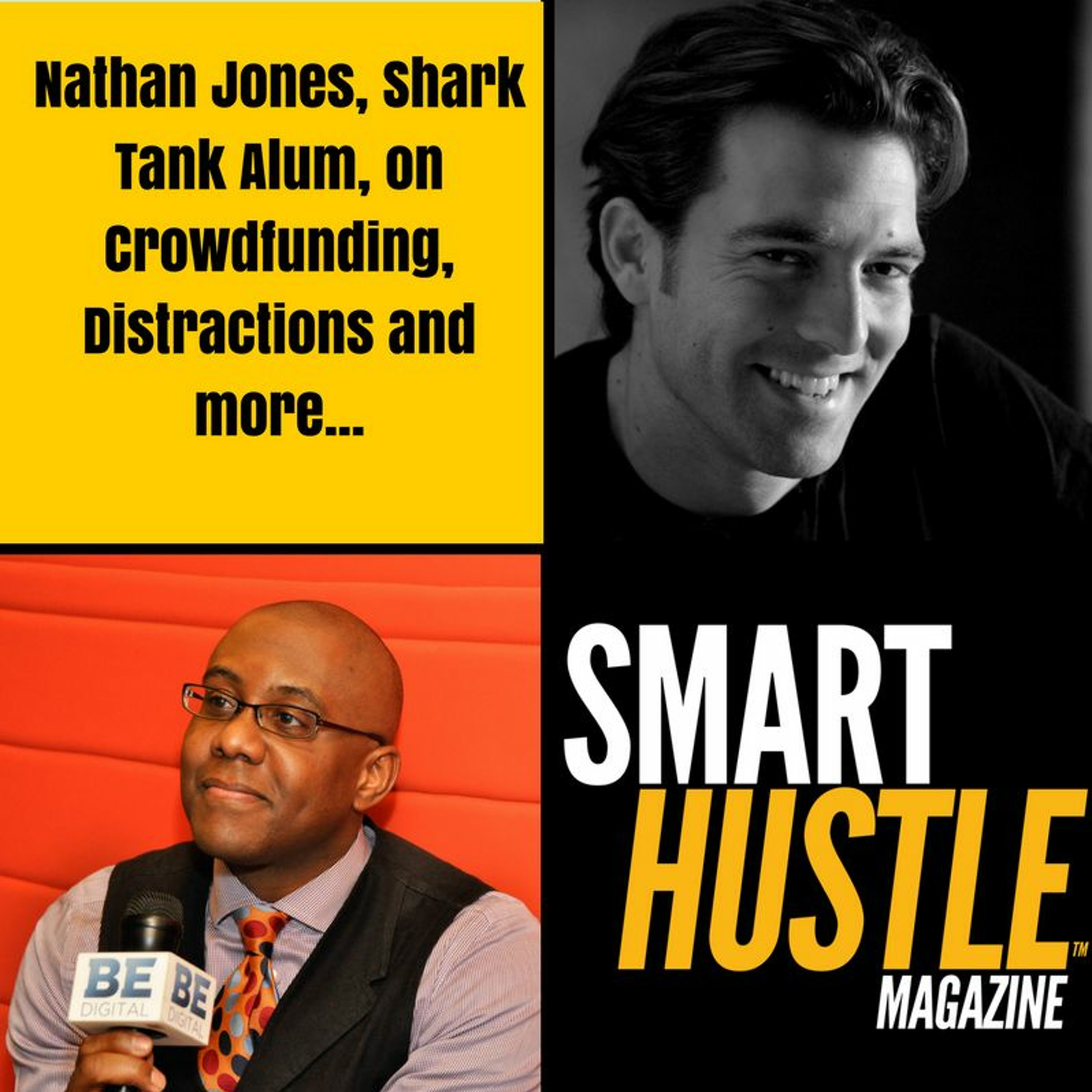 Nathan Jones (Shark Tank Alum) On Crowdfunding, Persistence and Distractions
