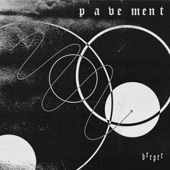 Deeper - Pavement