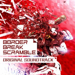 Border Break Scramble OST