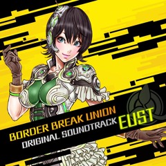 Border Break Union EUST OST