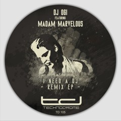 Dj Ogi Feat. Madam Marvelous - I Need A DJ (Ruediger Kraenzlein Remix)