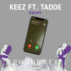 Phone Sex (Remix ) ft. Tadoe