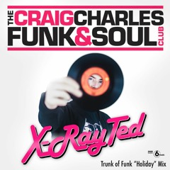 Holiday Trunk of Funk (Craig Charles Show BBC6 Music)