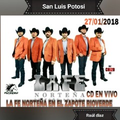 La Fe Norteña 2018 (En Vivo , El Zapote Rio Verde SLP)2da parte