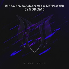 Airborn, Bogdan Vix & KeyPlayer - Syndrome (Original Mix)