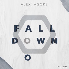 [MOT003] ALEX AGORE - FALL DOWN EP
